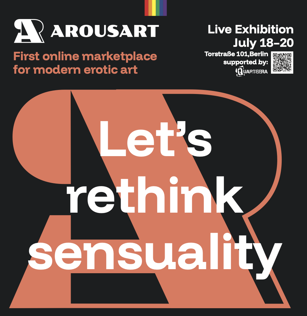 Promotional poster for ArousArt featuring the tagline 'Let’s rethink sensuality' and details about a live exhibition in Berlin from July 18 to 20, showcasing modern erotic art.